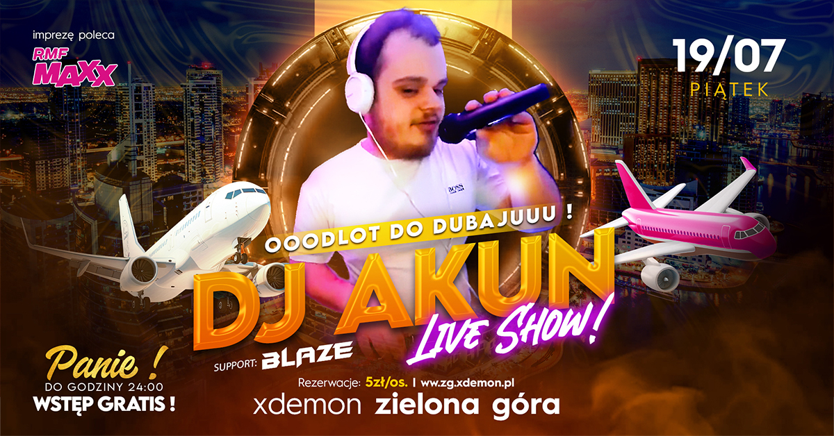 DJ AKUN | Prawdziwy ODLOT DO DUBAJU! | X-Demon Zielona Góra